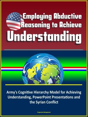 cover image of Employing Abductive Reasoning to Achieve Understanding